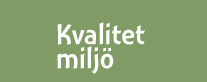 Kvalitet och milj&ouml;